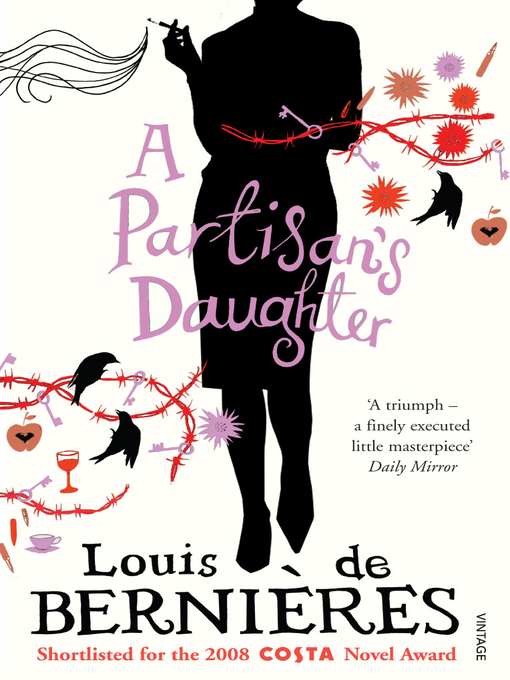 Title details for A Partisan's Daughter by Louis de Bernières - Available